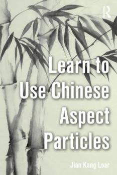 Paperback Learn to Use Chinese Aspect Particles Book