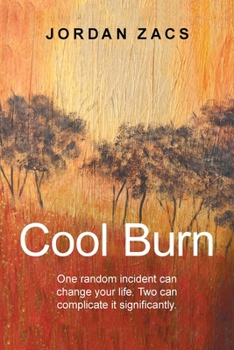 Paperback Cool Burn: One Incident Can Change the Course of Your Life. Two Can Complicate It. Book