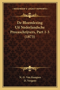 Paperback De Bloemlezing Uit Nederlandsche Prozaschrijvers, Part 1-3 (1873) [Dutch] Book