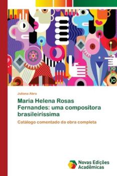 Paperback Maria Helena Rosas Fernandes: uma compositora brasileiríssima [Portuguese] Book