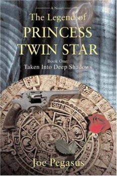 Paperback The Legend of Princess Twin Star: Book One: Taken Into Deep Shadows Book