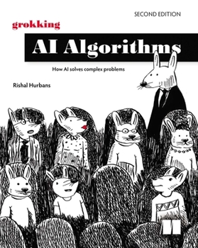 Paperback Grokking AI Algorithms, Second Edition: How AI Solves Complex Problems Book