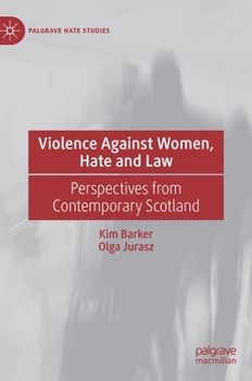 Hardcover Violence Against Women, Hate and Law: Perspectives from Contemporary Scotland Book