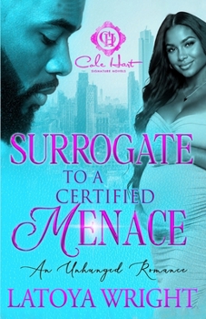 Surrogate To A Certified Menace: An Unhinged Romance