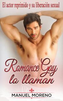 Paperback Romance Gay lo llaman: El actor reprimido y su liberación sexual [Spanish] Book