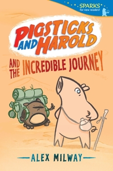 Pigsticks and Harold and the Incredible Journey - Book #1 of the Pigsticks and Harold