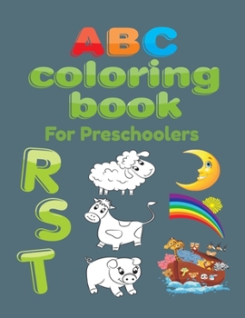 Paperback ABC Coloring Book For Preschoolers: Big Preschool Workbook abc coloring book for kids, Ages 3 - 5, Colors, Shapes, Numbers 1-10, Alphabet, Pre-Writing [Large Print] Book