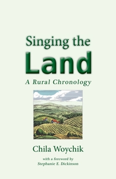 Paperback Singing the Land: A Rural Chronology Book