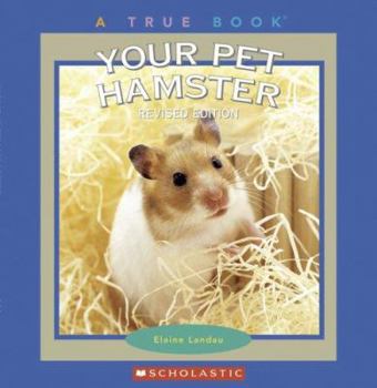 Your Pet Hamster (True Books) - Book  of the A True Book