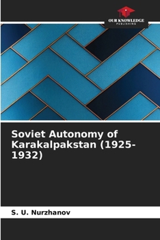 Paperback Soviet Autonomy of Karakalpakstan (1925-1932) Book