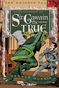 The Adventures of Sir Gawain the True - Book #3 of the Knights' Tales