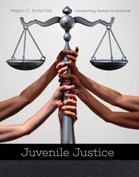 Paperback Juvenile Justice: Connecting Theory to Practice Book