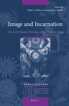Hardcover Image and Incarnation: The Early Modern Doctrine of the Pictorial Image Book