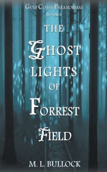 Paperback The Ghost Lights of Forrest Field Book