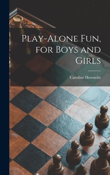 Hardcover Play-alone Fun, for Boys and Girls Book