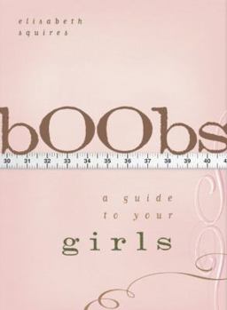 Paperback Boobs: A Guide to Your Girls Book