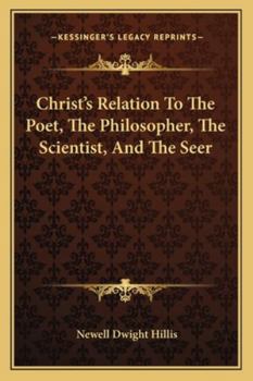 Paperback Christ's Relation To The Poet, The Philosopher, The Scientist, And The Seer Book