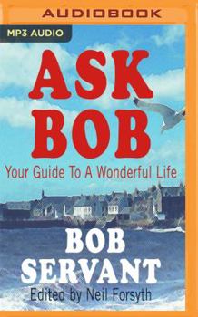 MP3 CD Ask Bob: Your Wonderful Guide to a Wonderful Life Book