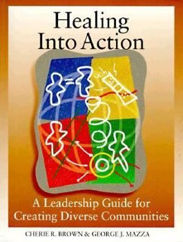 Paperback Healing into Action: A Leadership Guide for Creating Diverse Communities Book