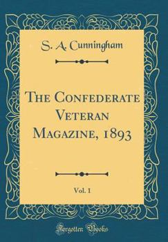 Hardcover The Confederate Veteran Magazine, 1893, Vol. 1 (Classic Reprint) Book