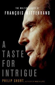 Hardcover A Taste for Intrigue: The Multiple Lives of Francois Mitterrand Book