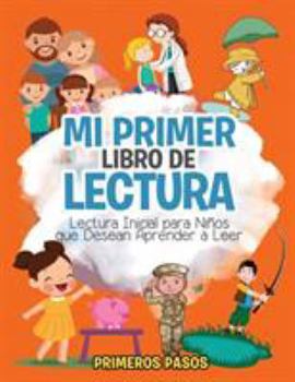 Paperback Mi Primer Libro de Lectura: Lectura Inicial para Niños que Desean Aprender a Leer [Spanish] Book