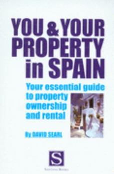 Paperback You and Your Property in Spain: Your Essential Guide to Property Ownership and Rental Book