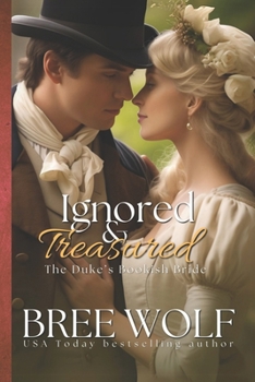 Ignored & Treasured: The Duke's Bookish Bride - Book  of the Love's Second Chance Complete Series