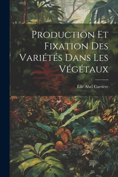 Paperback Production Et Fixation Des Variétés Dans Les Végétaux Book