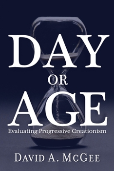 Paperback Day or Age: Evaluating Progressive Creationism Book