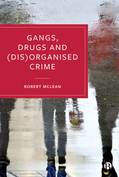 Hardcover Gangs, Drugs and (Dis)Organised Crime Book