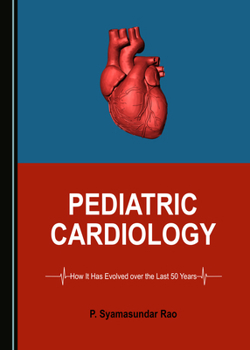 Paperback Pediatric Cardiology: How It Has Evolved Over the Last 50 Years Book