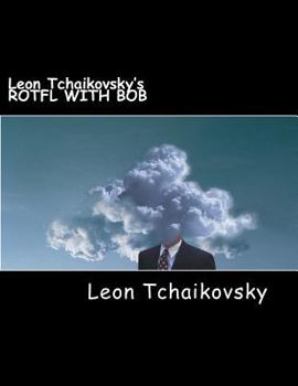 Paperback Leon Tchaikovsky's ROTFL WITH BOB Book