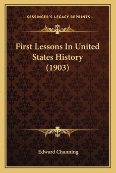 Paperback First Lessons In United States History (1903) Book