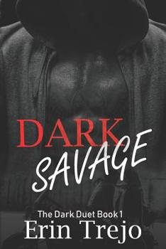 Dark Savage - Book #1 of the Dark Duet