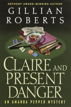 Claire and Present Danger (An Amanda Pepper Mystery) - Book #11 of the Amanda Pepper