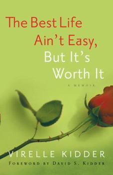 Paperback The Best Life Ain't Easy: But It's Worth It Book