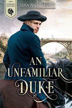 Paperback An Unfamiliar Duke (Georgian Gentleman, #4) Book