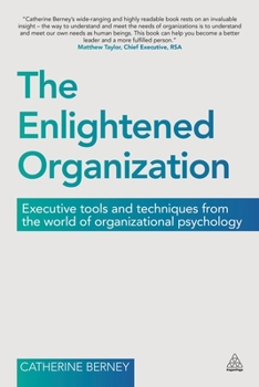Paperback The Enlightened Organization: Executive Tools and Techniques from the World of Organizational Psychology Book
