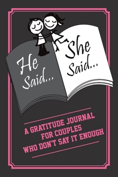 Paperback He Said, She Said: A gratitude journal for couples who dont say it enough Book