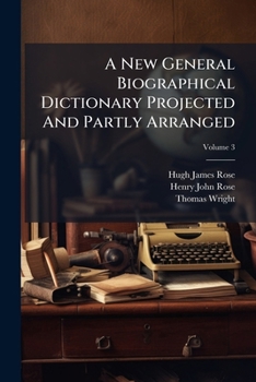 A New General Biographical Dictionary; Volume III
