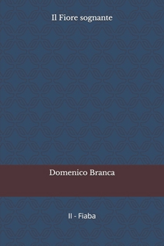 Il Fiore sognante (Il Passero e la Fata) (Italian Edition)