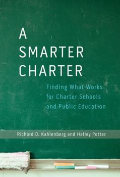 Paperback A Smarter Charter: Finding What Works for Charter Schools and Public Education Book