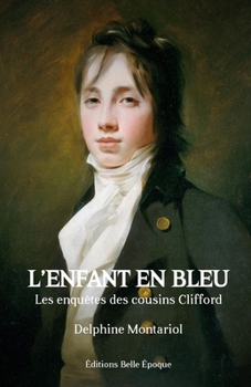 Paperback L'enfant en bleu: Les enquêtes des cousins Clifford [French] Book