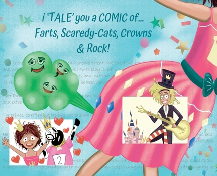 i 'TALE' you a COMIC about... Farts, Scaredy-Cats, Crowns and Rock!