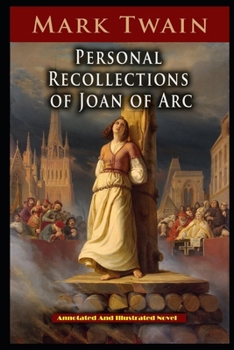 Paperback Personal Recollections of Joan of Arc Annotated Book