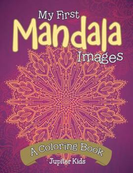 Paperback My First Mandala Images (A Coloring Book) Book