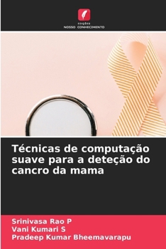 Paperback Técnicas de computação suave para a deteção do cancro da mama [Portuguese] Book