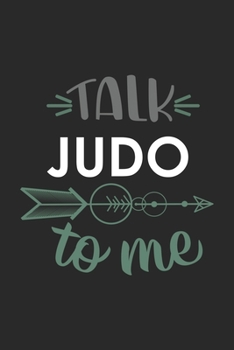 Paperback Talk JUDO To Me Cute JUDO Lovers JUDO OBSESSION Notebook A beautiful: Lined Notebook / Journal Gift,, 120 Pages, 6 x 9 inches, Personal Diary, JUDO ob Book