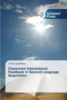 Paperback Classroom Interactional Feedback in Second Language Acquisition Book